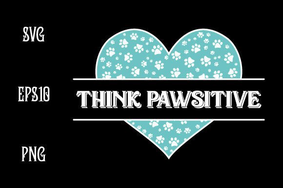 Think Pawsitive Dog EPS SVG PNG Vector